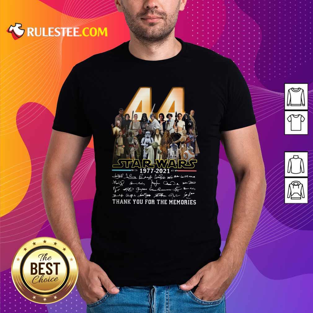 Nice 44 Years Of Star Wars 1977 2021 Thank You For The Memories Signatures Shirt