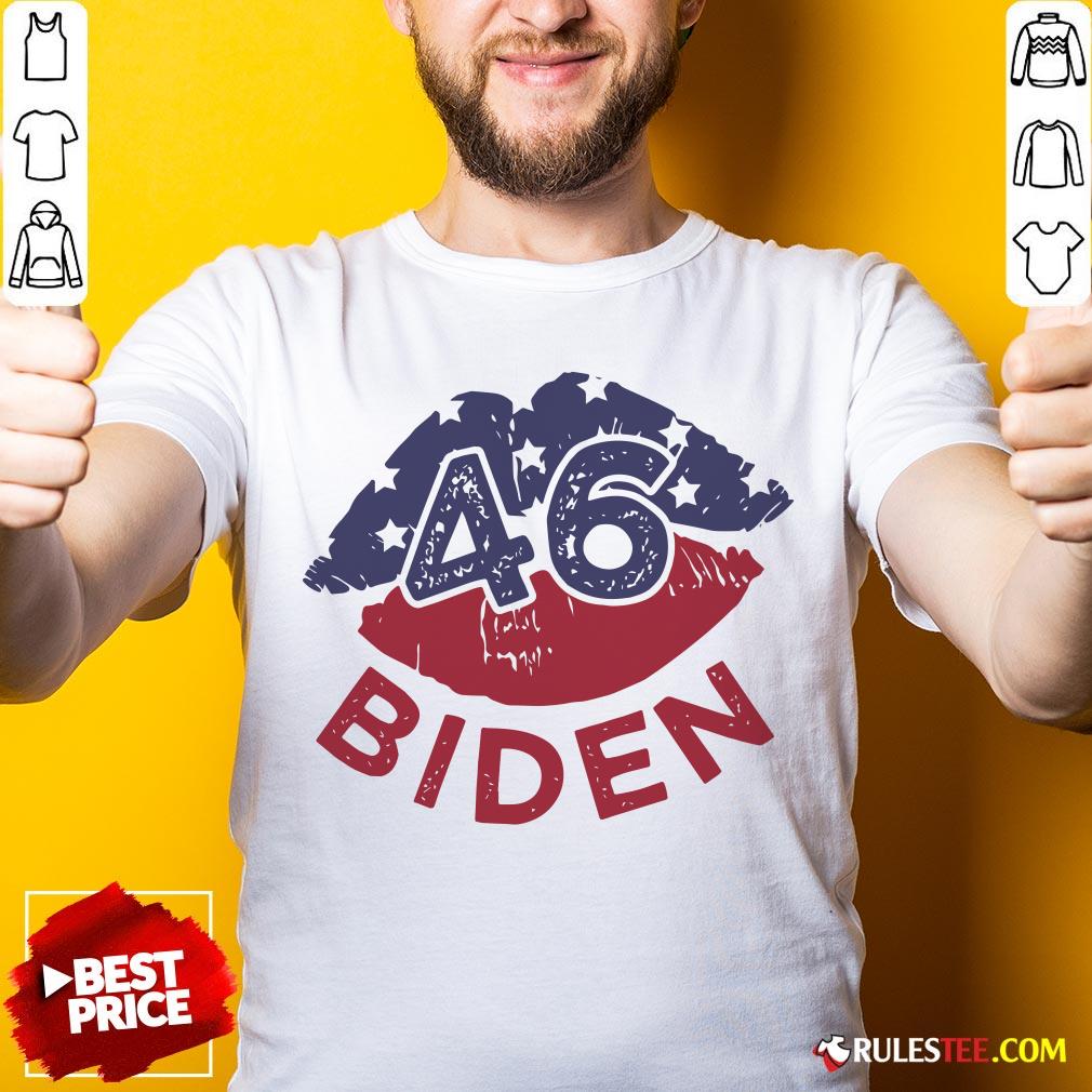Nice 46 Joe Biden 2020 Us President Election Pro Biden Democrat Lips Shirt