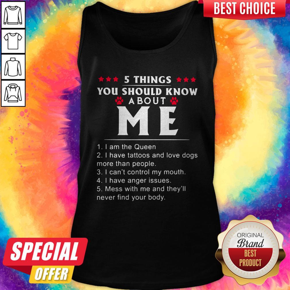 Nice 5 Things You Should Know About Me I Have Tattoos And Love Dogs Shirt - Image 4