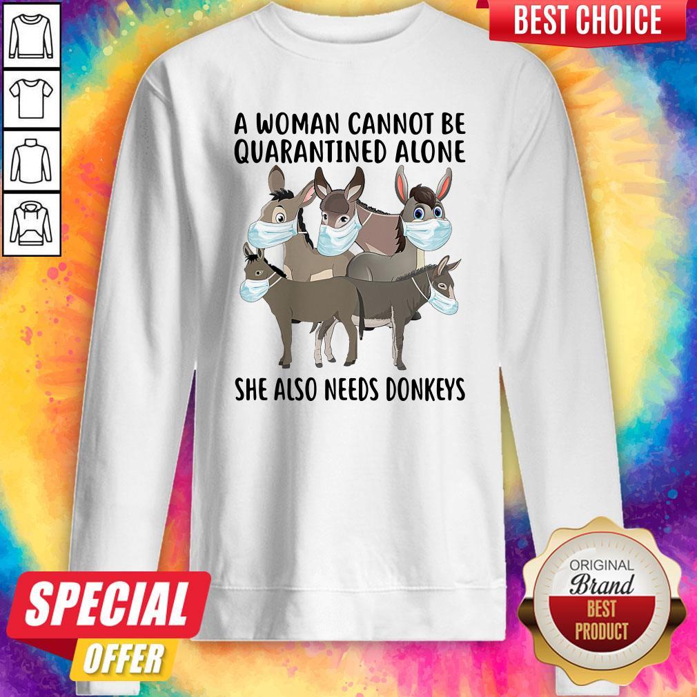 Nice A Woman Cannot Be Quarantined Alone She Also Needs Donkeys Shirt - Image 2