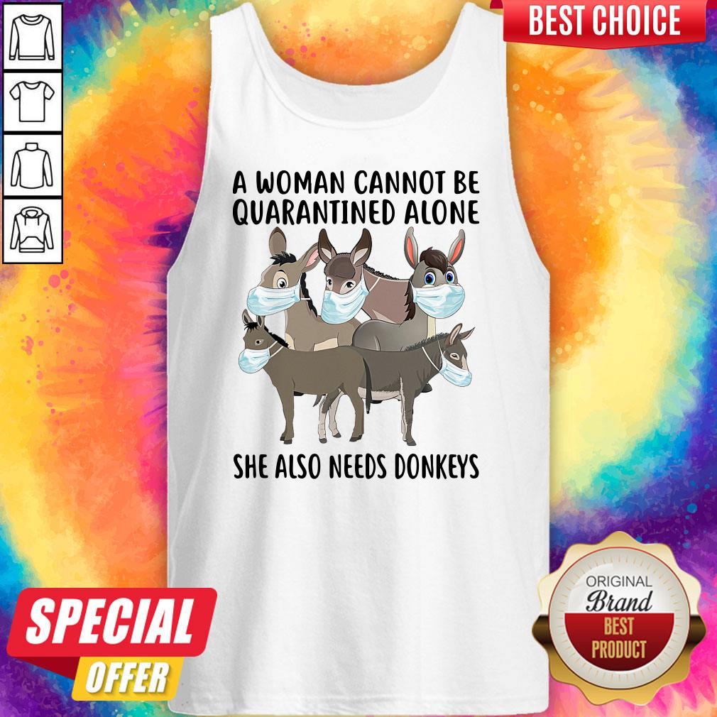 Nice A Woman Cannot Be Quarantined Alone She Also Needs Donkeys Shirt - Image 5