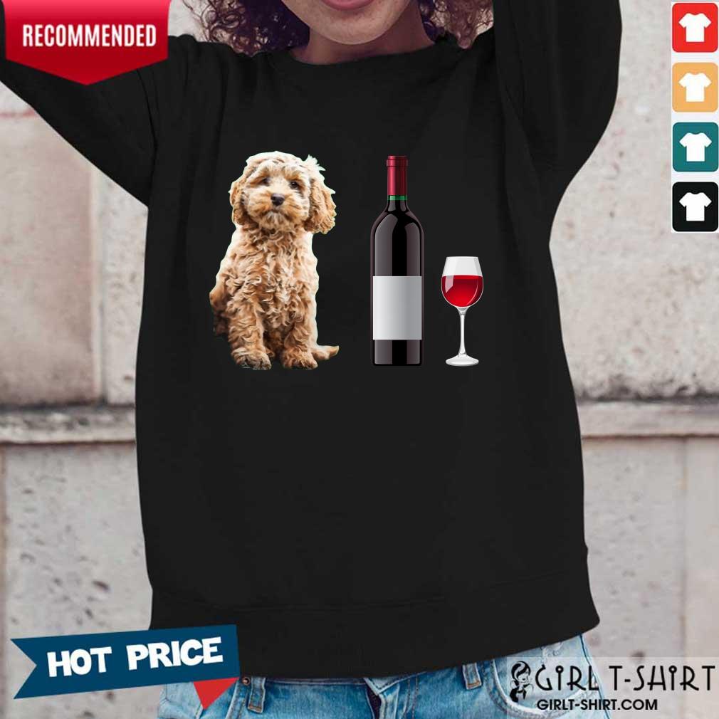 Nice A Woman Cannot Survive On Wine Alone She Also Needs A Cockapoo Shirt - Image 5