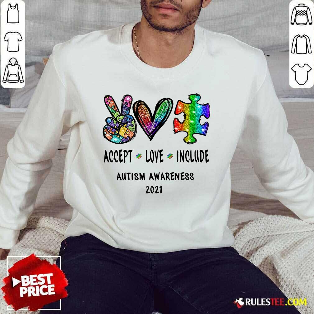 Nice Accept Love Include Autism Awareness 2021 Shirt - Image 5