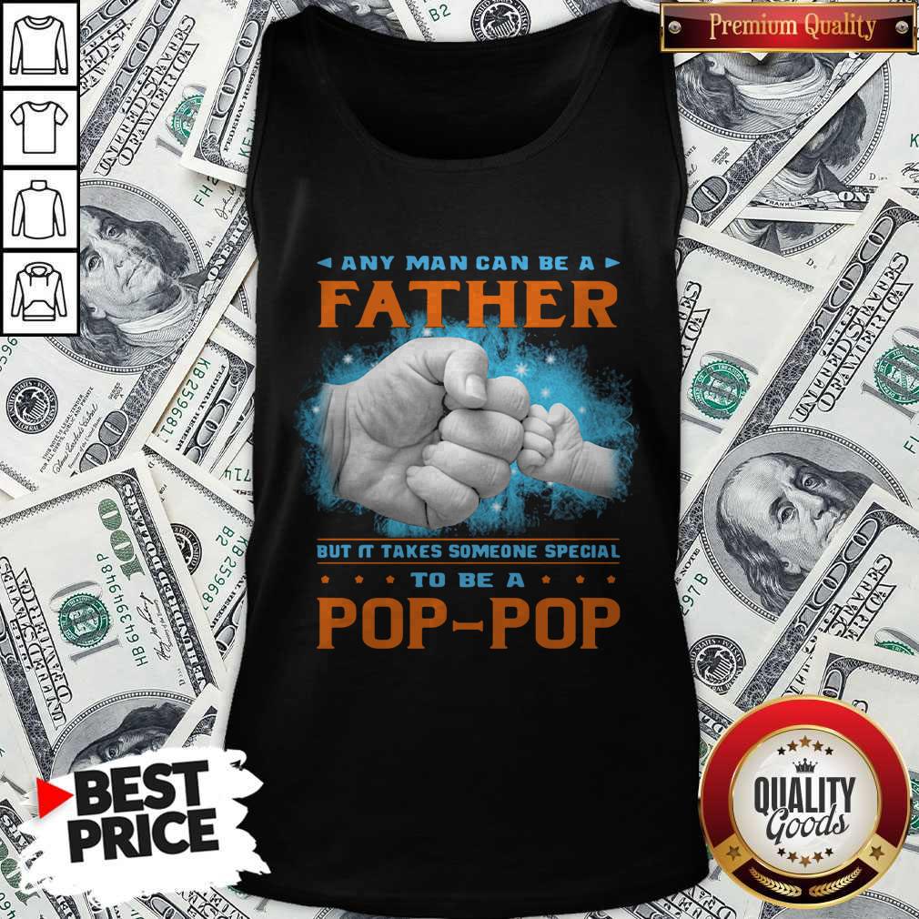 Nice Any Man Can Be A Father But It Takes Someone Special To Be A Pop Pop Hand Shirt - Image 4
