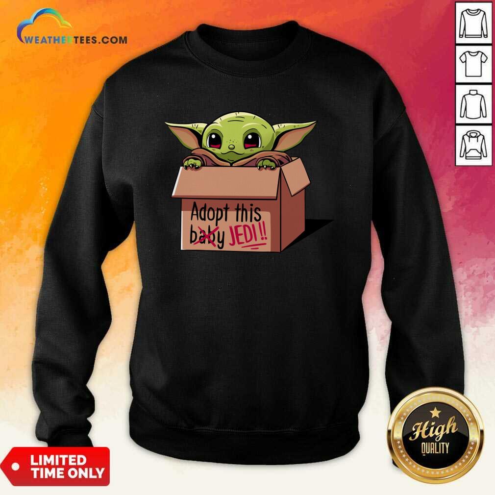 Nice Baby Yoda Adopt This Not Baby This Jedi Shirt - Image 4