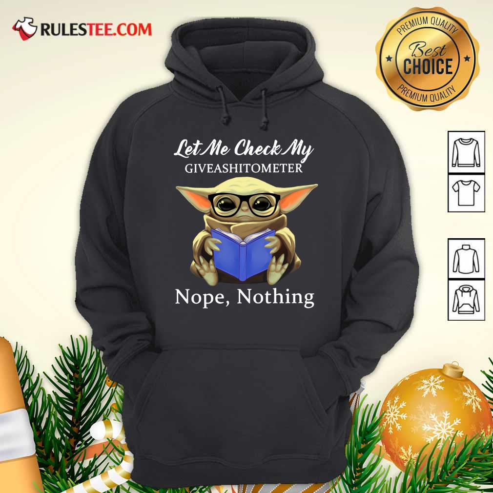 Nice Baby Yoda Let Me Check My Giveashittometer Nope Nothing Shirt - Image 2