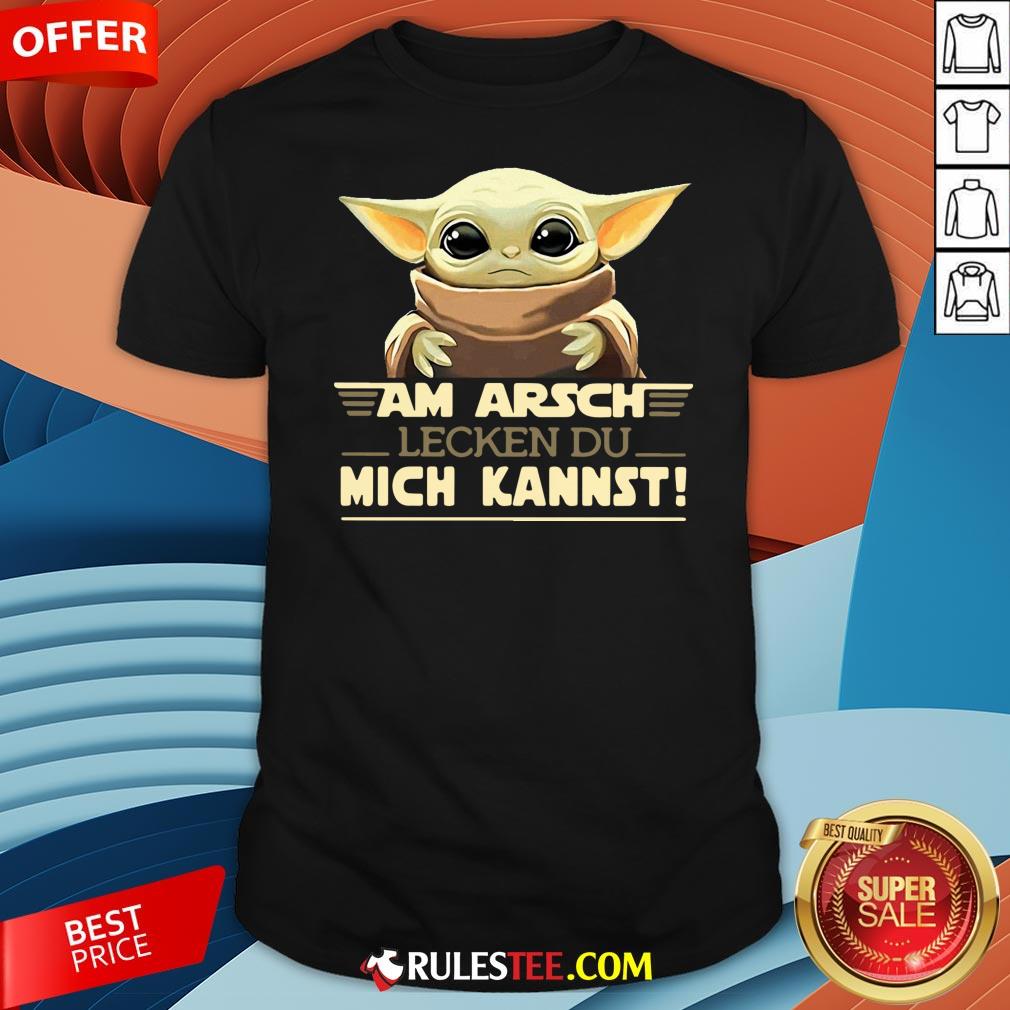 Nice Baby Yodda Am Arsch Lecken Du Mich Kannst T-Shirt