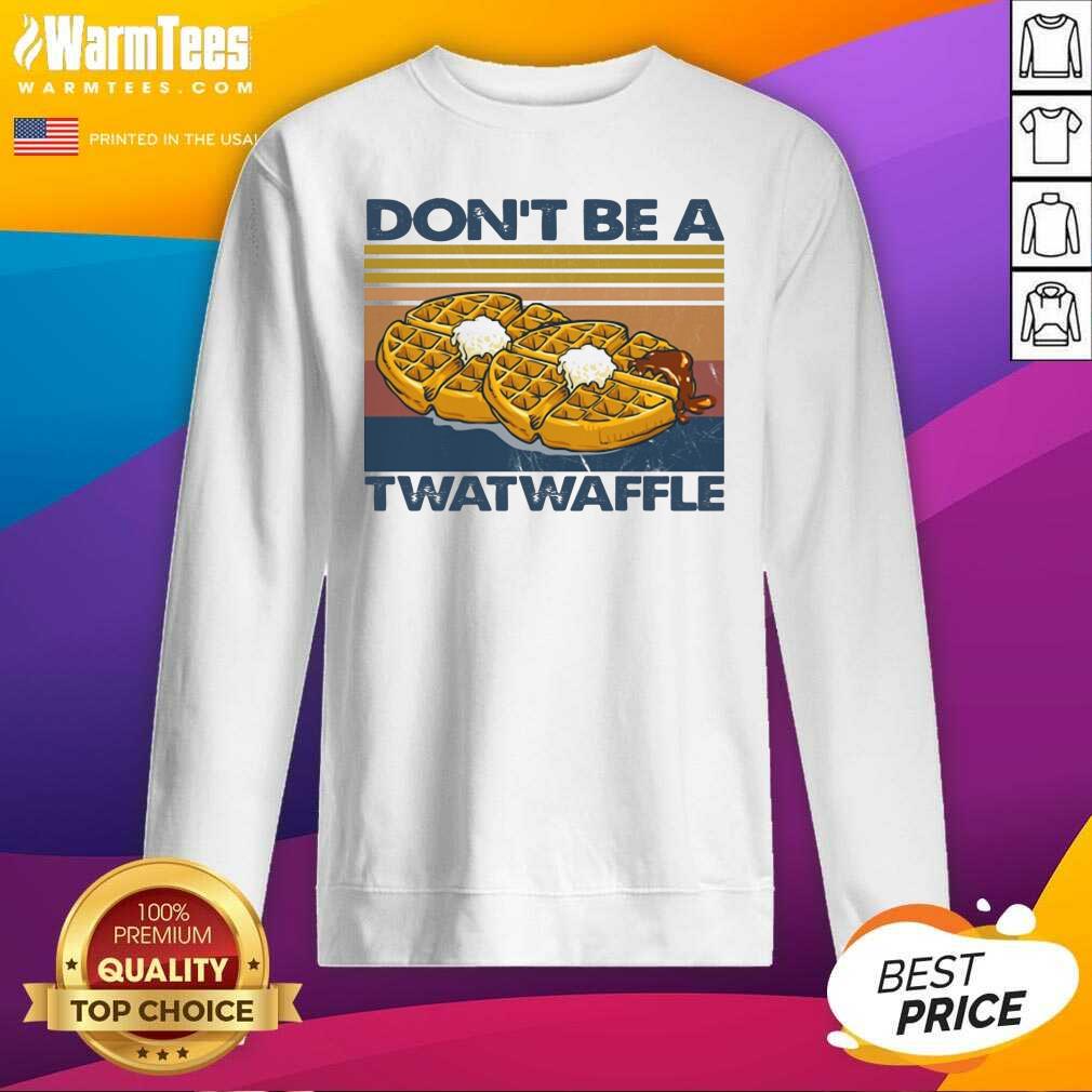 Nice Baking Don’t Be A Twatwaffle Shirt - Image 3