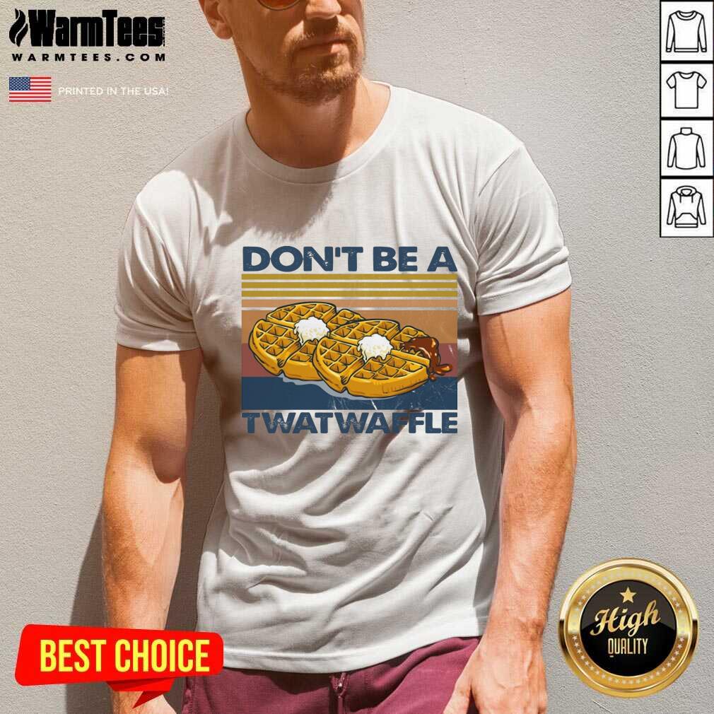 Nice Baking Don’t Be A Twatwaffle Shirt - Image 5