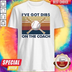 Nice Baseball I've Got Dibs On The Coach Vintage Retro Shirt