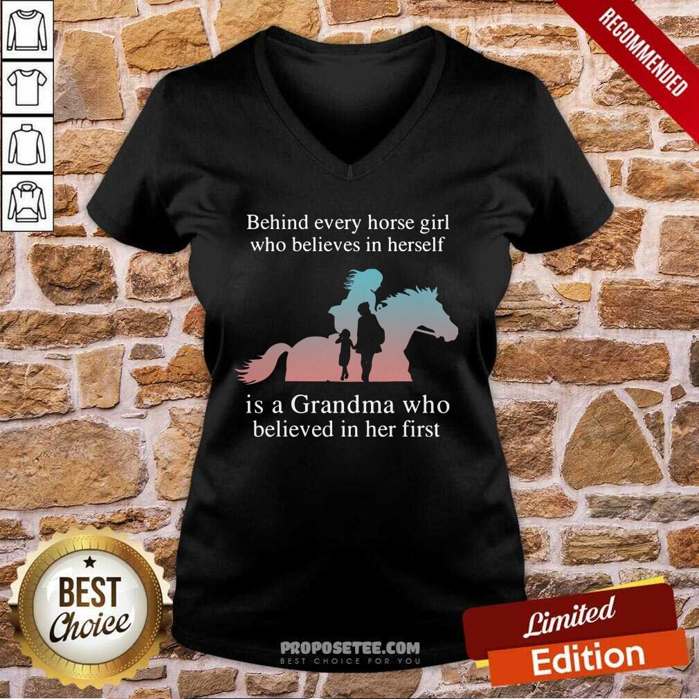 Nice Behind Every Horse Girl Who Believes In Herself Is A Grandma Who Believed In Her First Shirt - Image 2