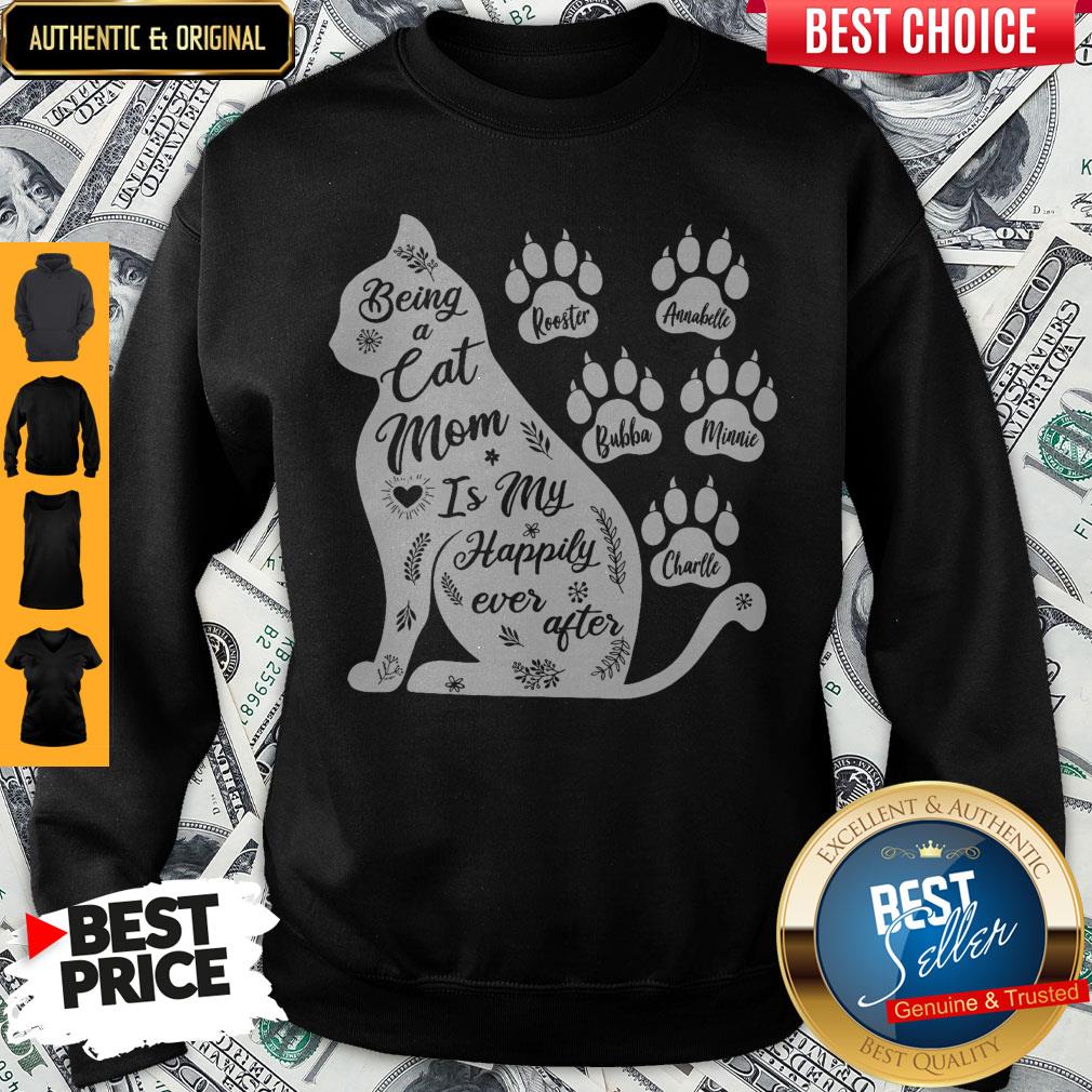 Nice Being A Cat Mom Is My Happily Ever After Shirt - Image 5