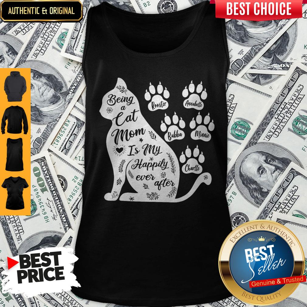 Nice Being A Cat Mom Is My Happily Ever After Shirt - Image 4