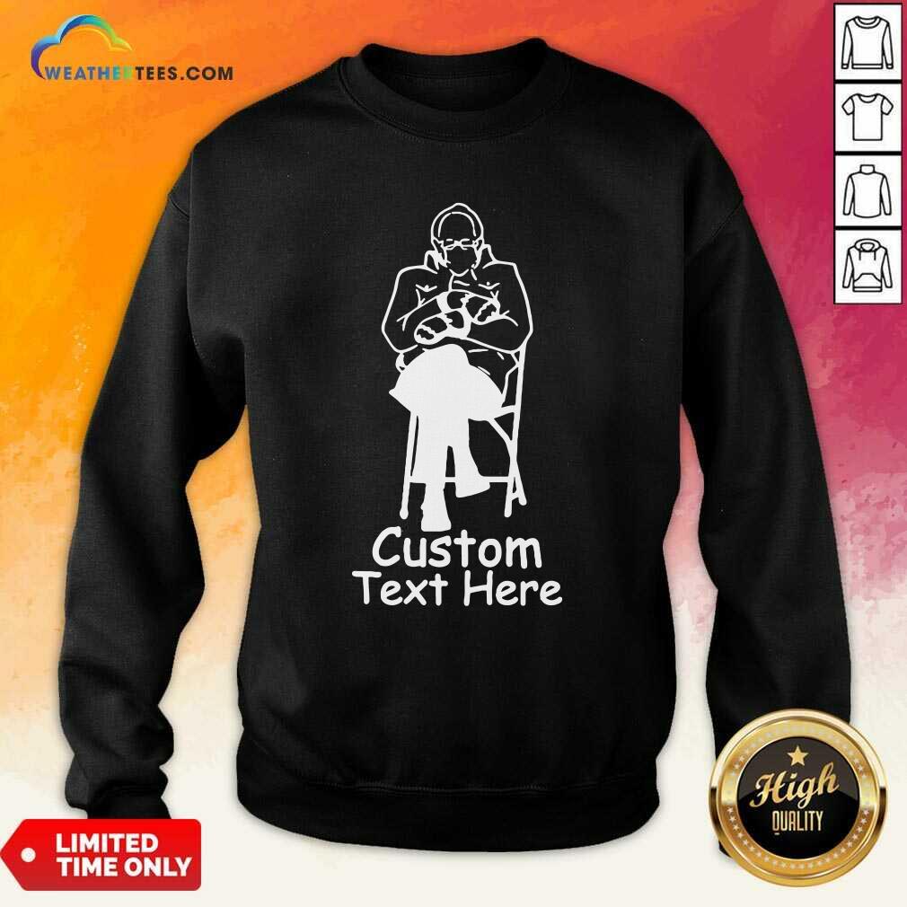 Nice Bernie Sanders Custom Text Here Shirt - Image 4