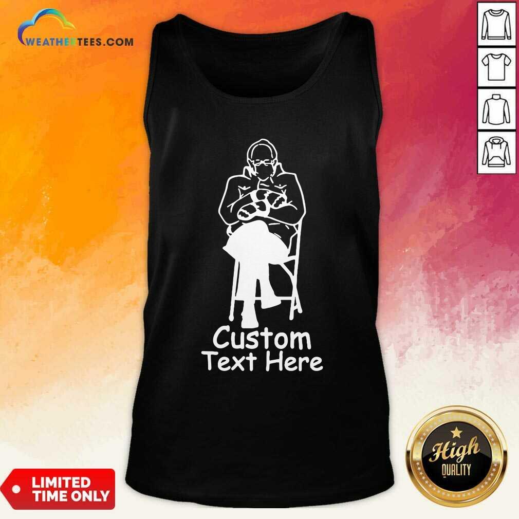 Nice Bernie Sanders Custom Text Here Shirt - Image 3