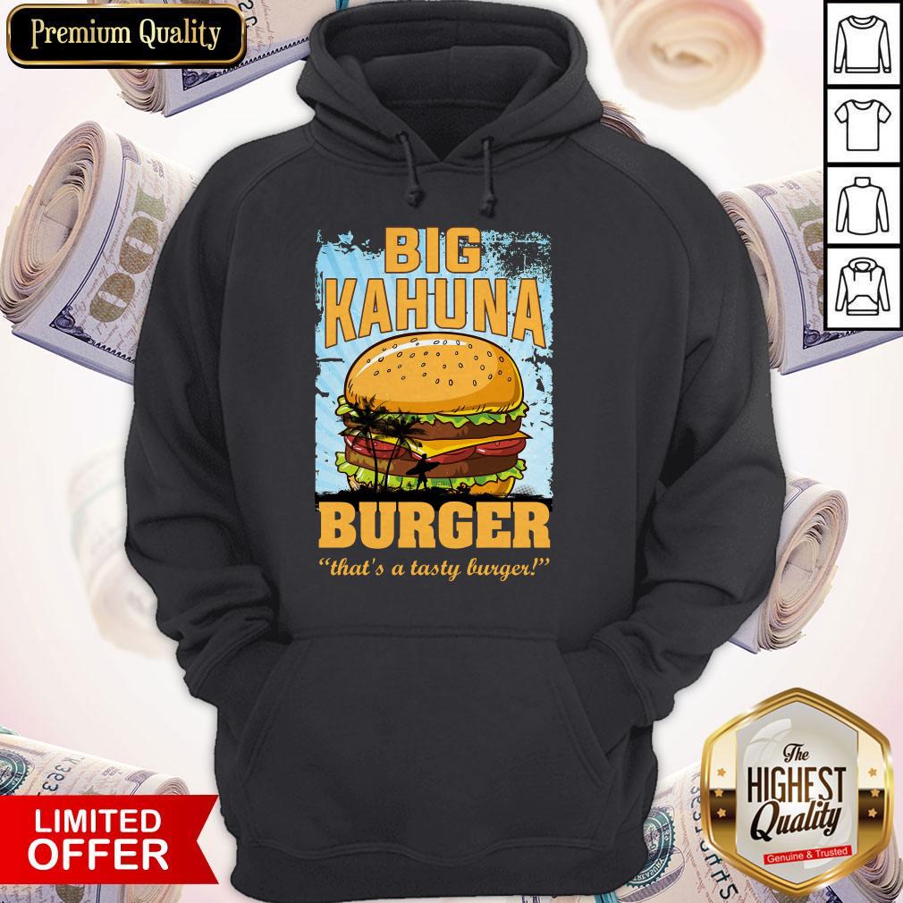 Nice Big Kahuna Burger That’s A Tasty Burger Shirt - Image 2