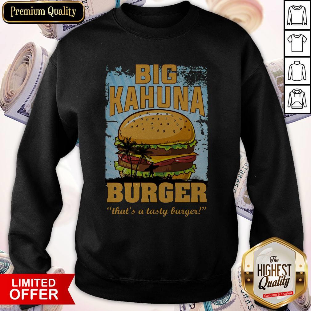 Nice Big Kahuna Burger That’s A Tasty Burger Shirt - Image 5