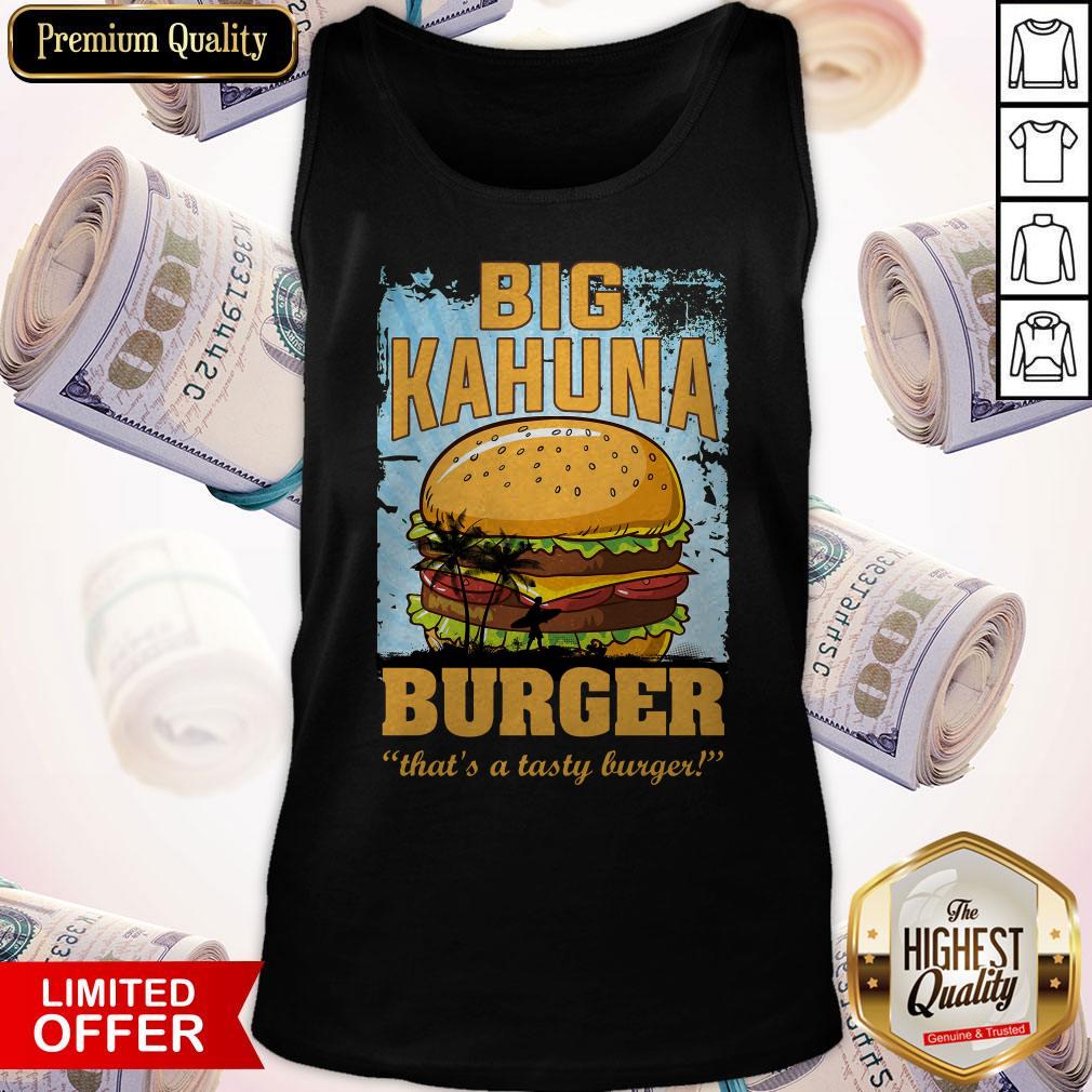 Nice Big Kahuna Burger That’s A Tasty Burger Shirt - Image 4