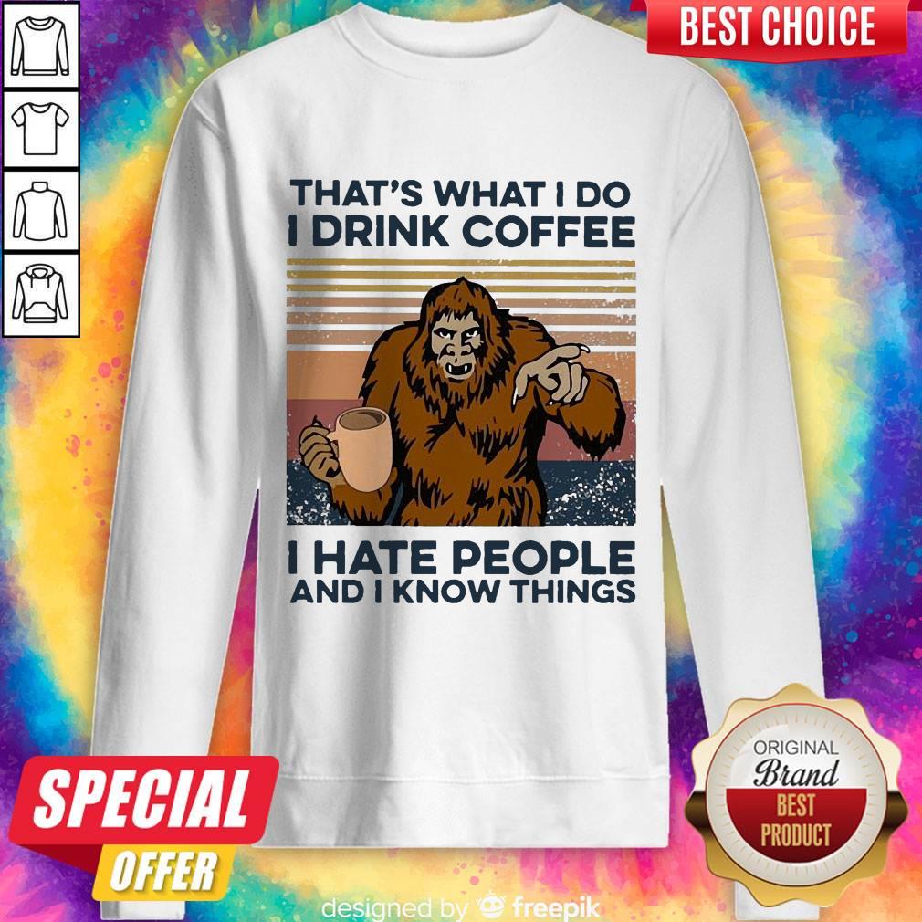 Nice Bigfoot I Drink Coffee I Hate People And I Know Things Vintage Shirt - Image 3
