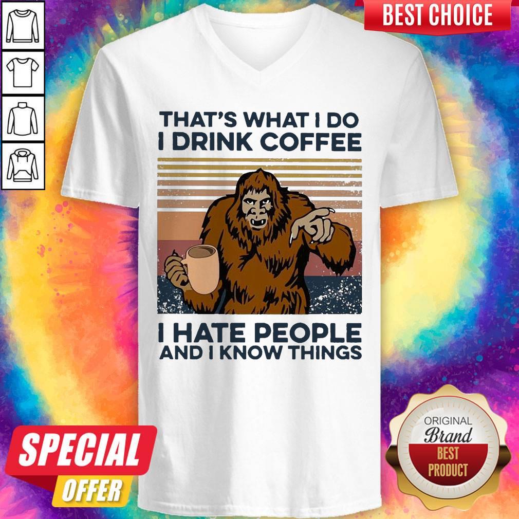 Nice Bigfoot I Drink Coffee I Hate People And I Know Things Vintage Shirt - Image 5