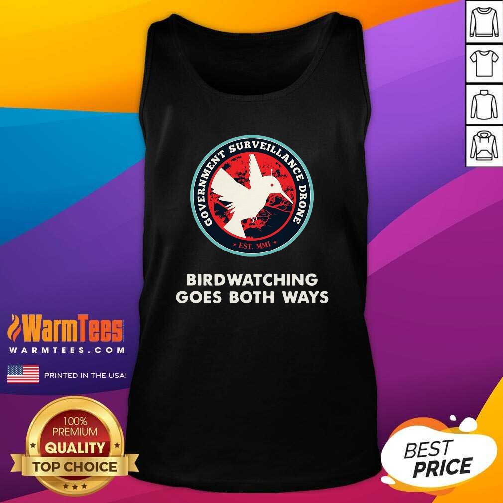 Nice Birds Birdwatching Goes Both Ways They Aren’t Real Truth Shirt - Image 4