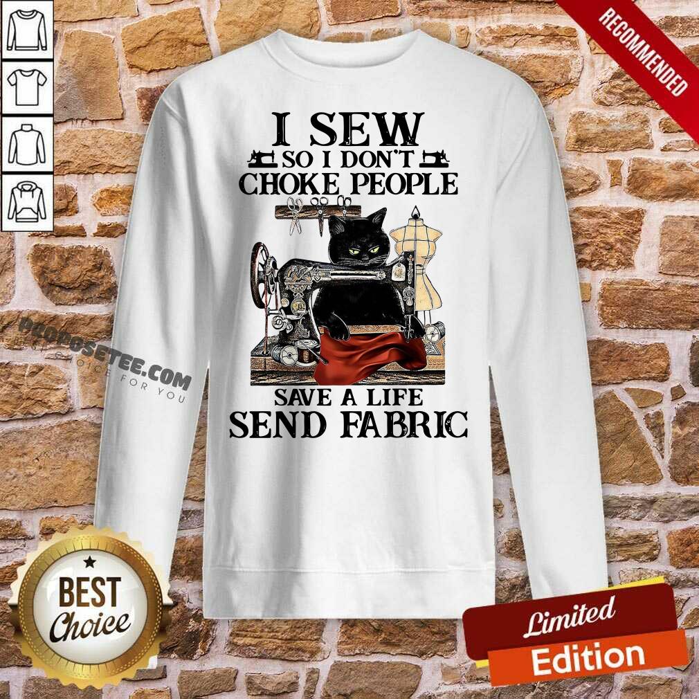 Nice Black Cat I Sew So I Don’t Choke People Save A Life Send Fabric Shirt - Image 4