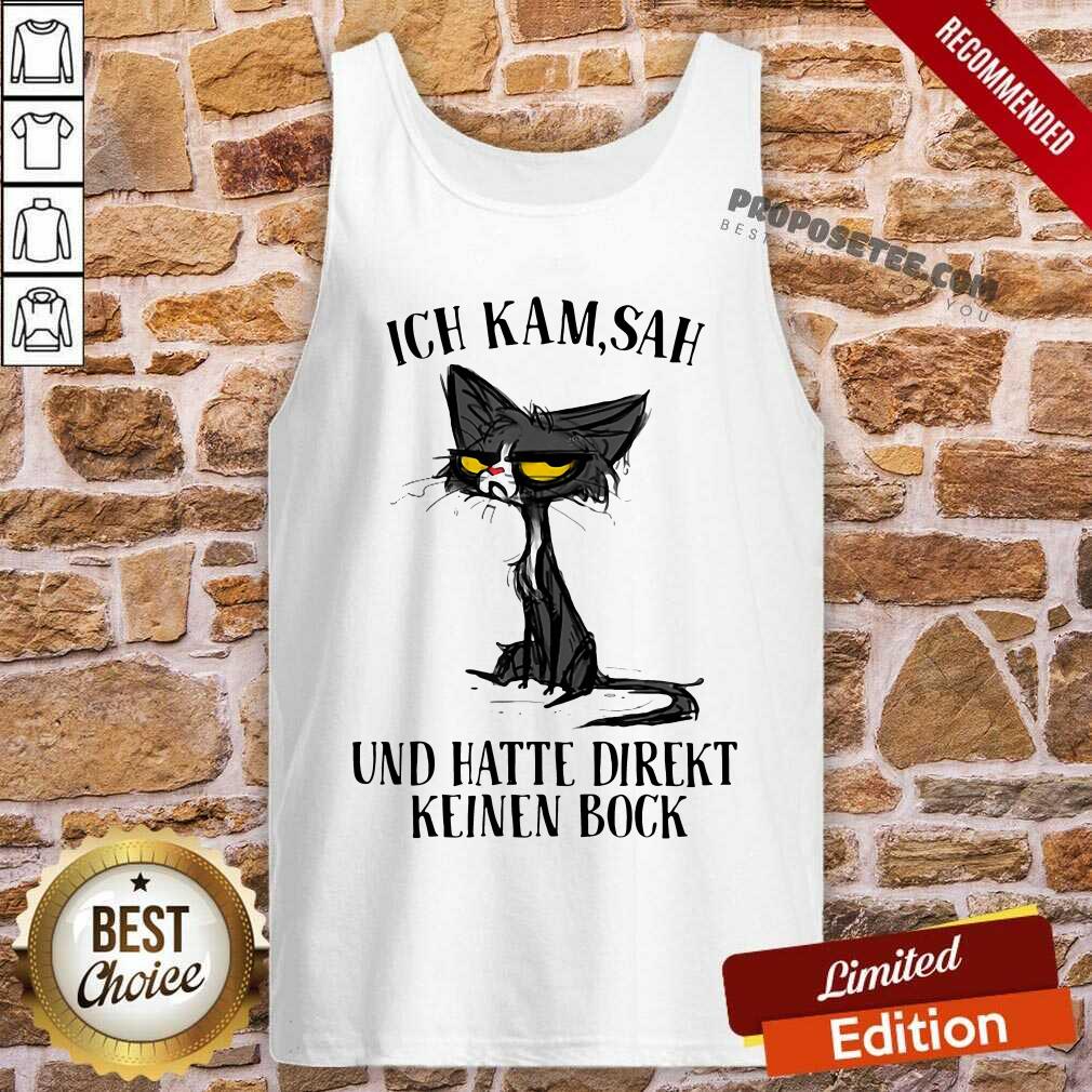 Nice Black Cat Ich Kam Sah Und Hatte Direkt Keinen Bock Shirt - Image 4