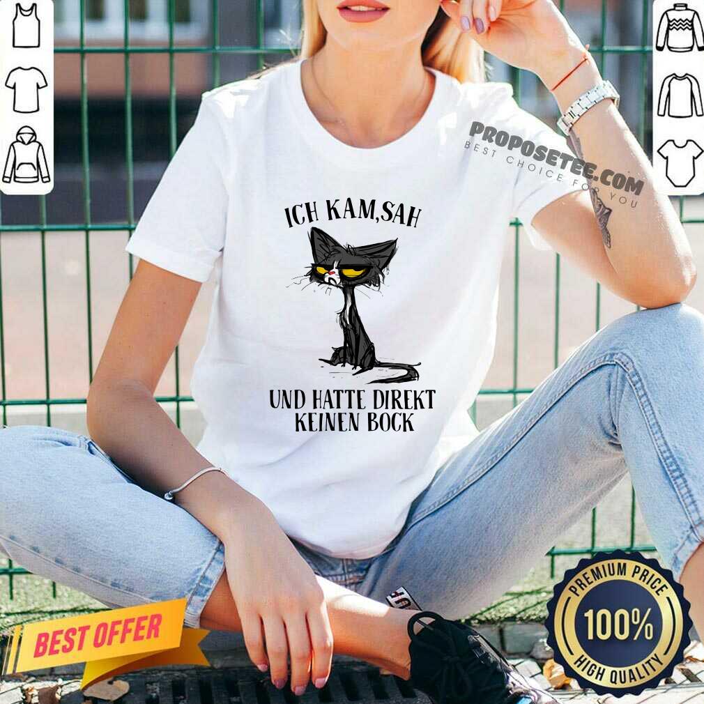 Nice Black Cat Ich Kam Sah Und Hatte Direkt Keinen Bock Shirt - Image 3