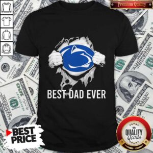 Nice Blood Inside Me Pennsylvania Nittany Lions Best Dad Ever Shirt