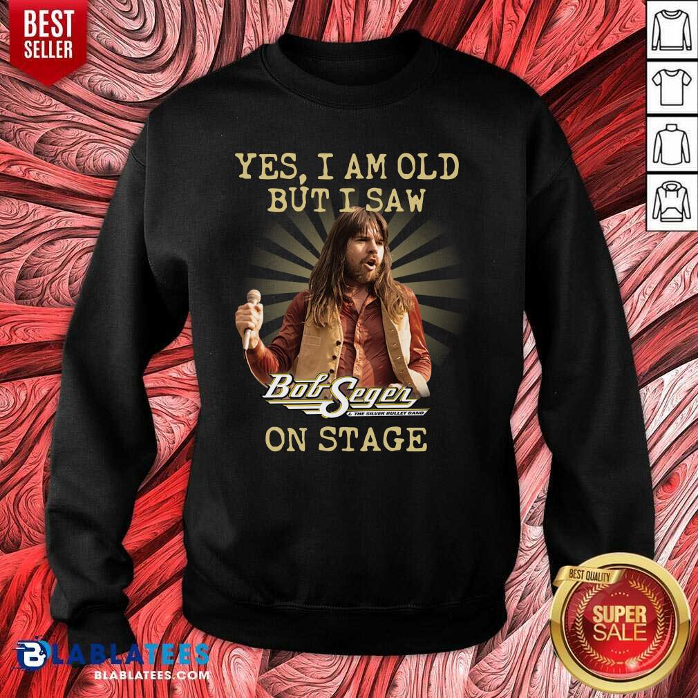 Nice Bob Segen Yes I'm Old But I Saw On Stage 2021 Shirt - Image 5