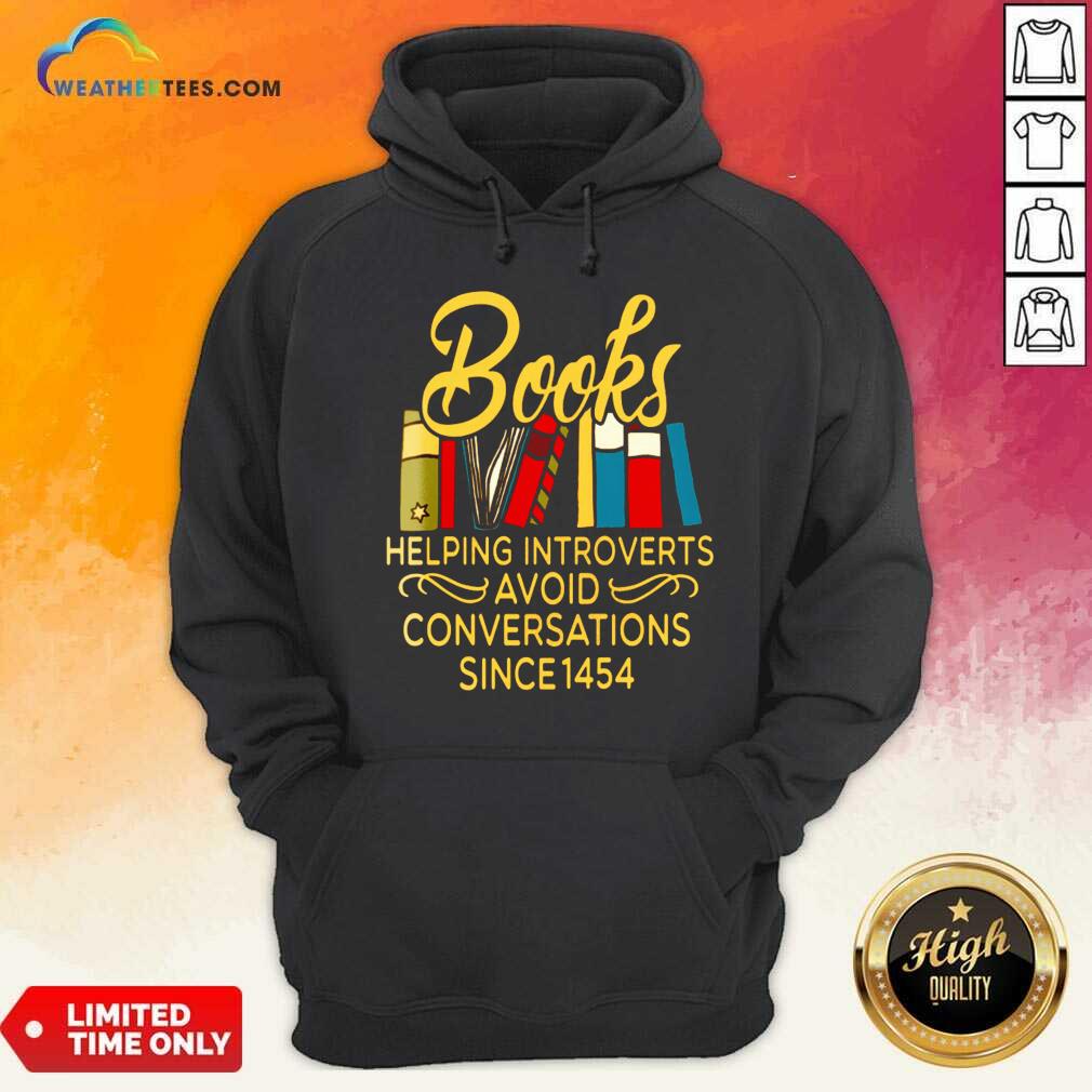 Nice Books Helping Introverts Avoid Conversation Since 1454 Shirt - Image 4