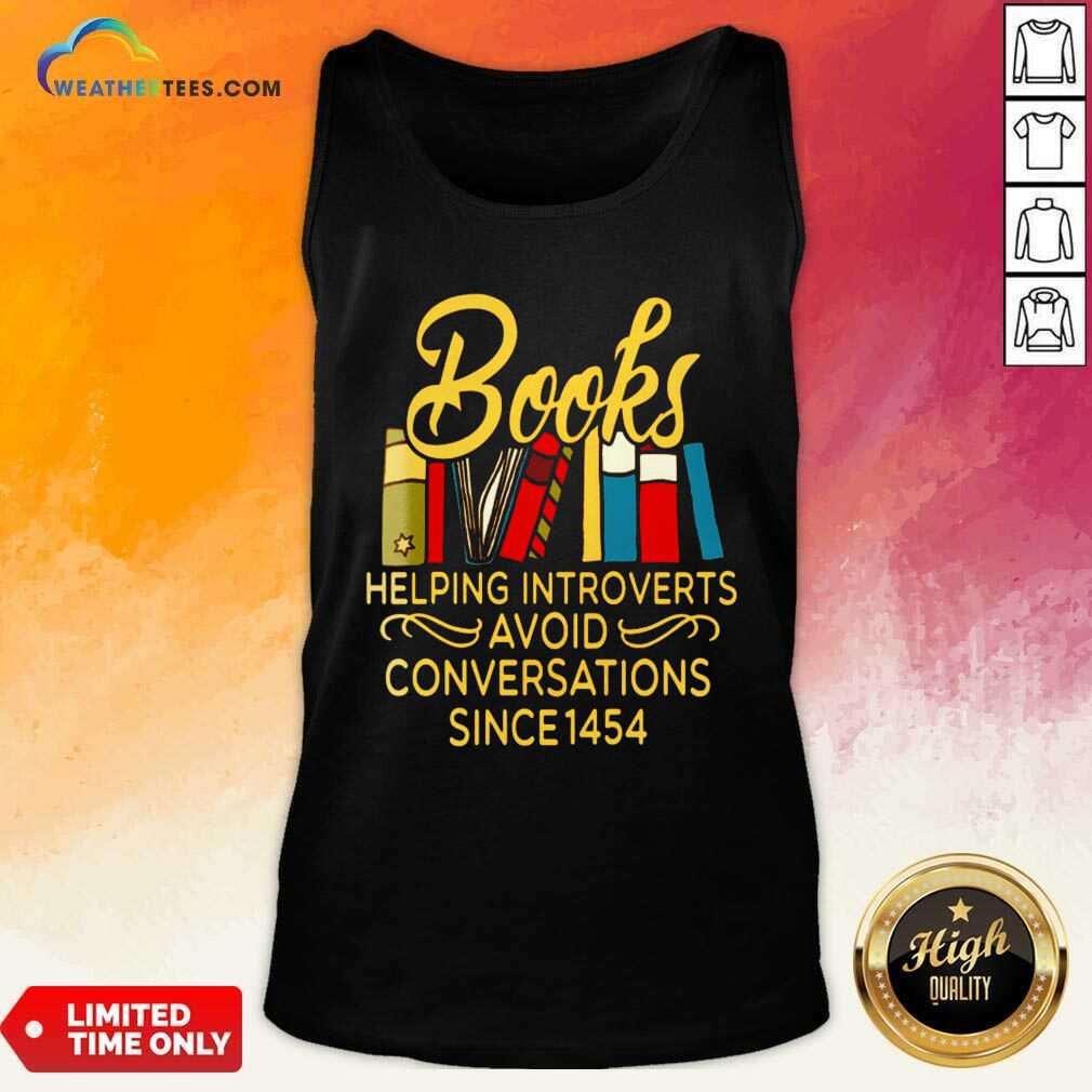 Nice Books Helping Introverts Avoid Conversation Since 1454 Shirt - Image 3