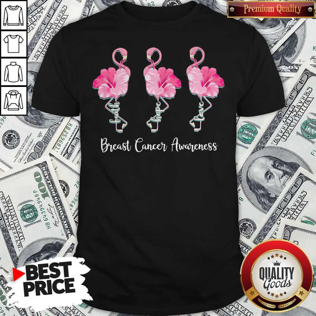 Nice Breast Cancer Awareness Faith Hope Love Flamingo Shirt