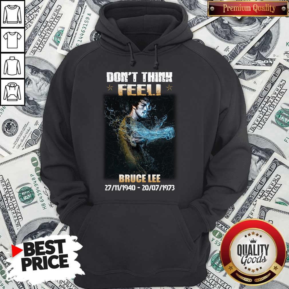 Nice Bruce Lee 27 11 1940 20 07 1973 Don’t Think Feel Shirt - Image 3