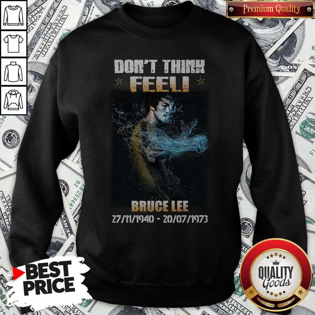 Nice Bruce Lee 27 11 1940 20 07 1973 Don’t Think Feel Shirt - Image 2