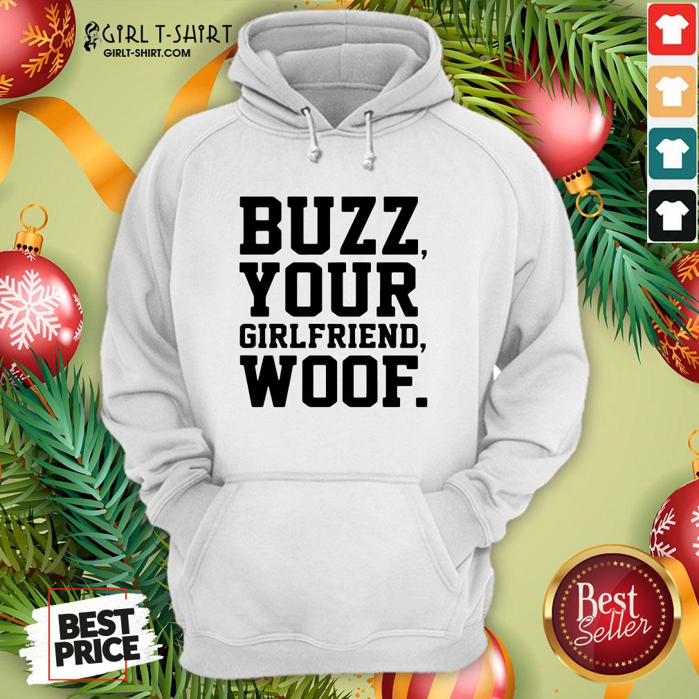 Nice Buzz Your Girlfriend Woof Shirt - Image 5