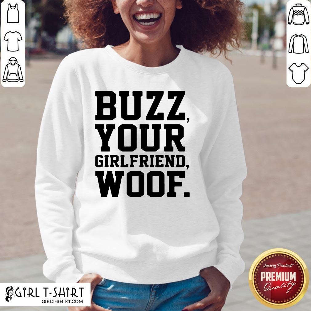 Nice Buzz Your Girlfriend Woof Shirt - Image 2