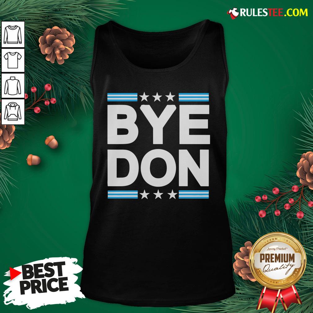 Nice Bye Don Joe Biden Shirt - Image 5