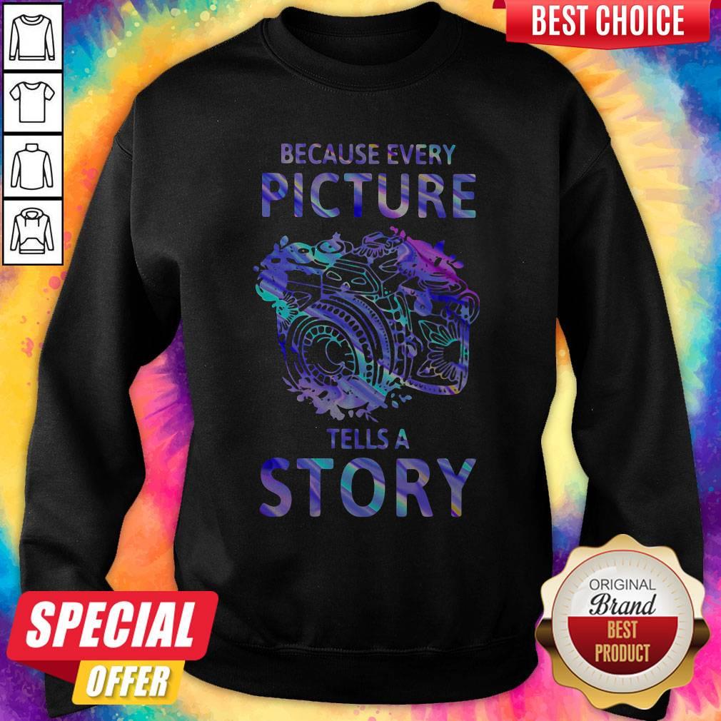 Nice Camera Because Every Picture Tells A Story Shirt - Image 4