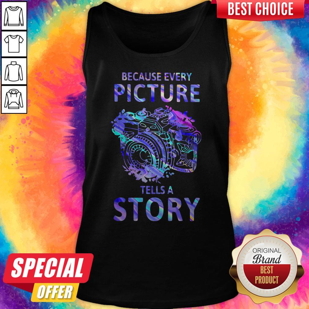Nice Camera Because Every Picture Tells A Story Shirt - Image 3