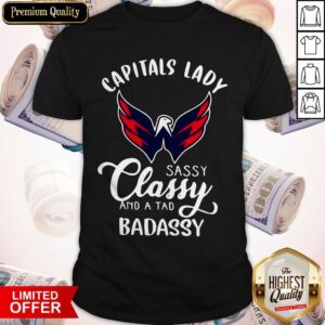 Nice Capitals Lady Sassy Classy And A Tad Badassy Shirt