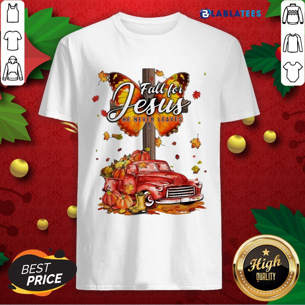 Nice Car Pumpkin Cross Butterfly Fall For Jesus He Never Leaves Wonderful Fall Shirt