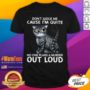 Nice Cat Judge Quiet Plans Out Loud 67 Shirt