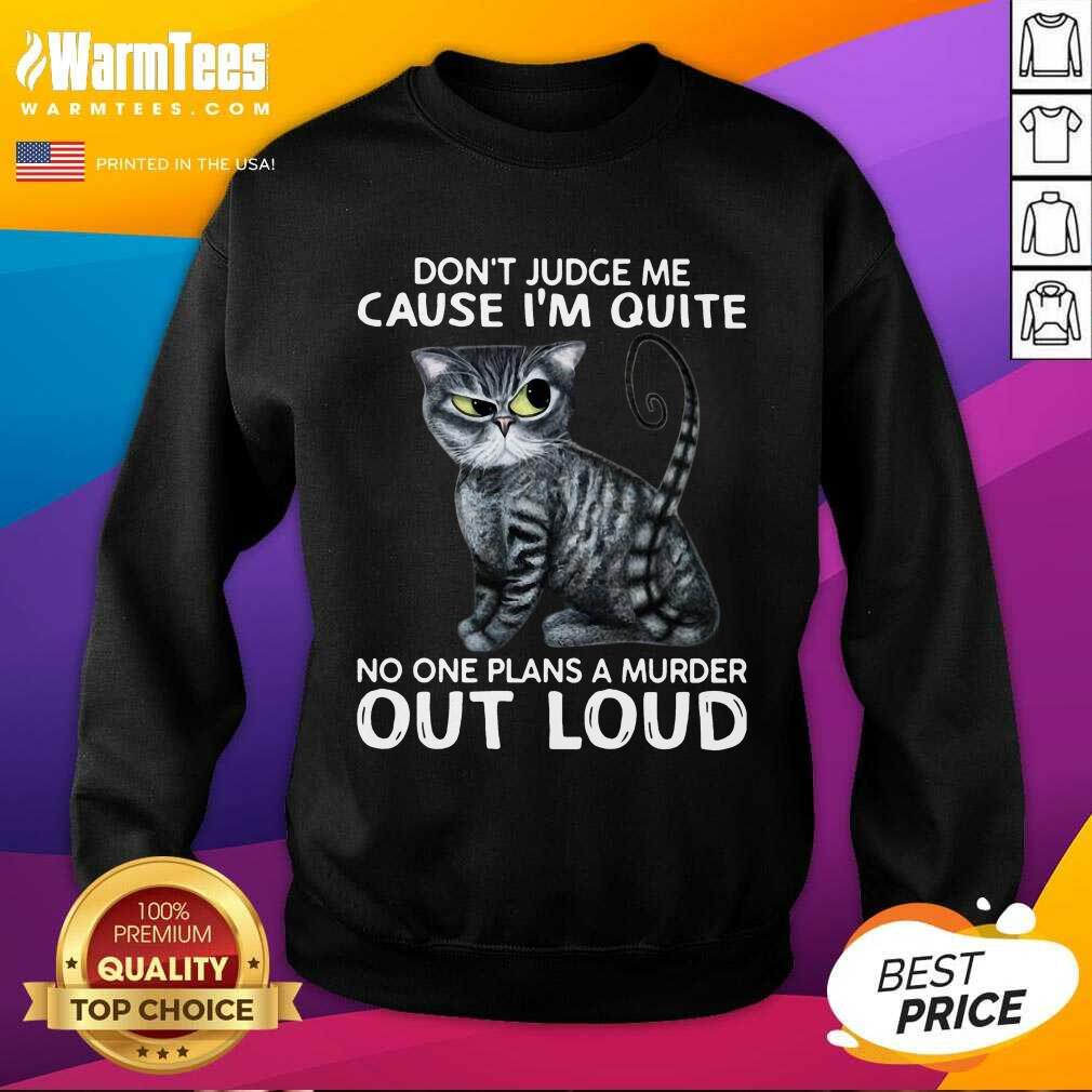 Nice Cat Judge Quiet Plans Out Loud 67 Shirt - Image 4