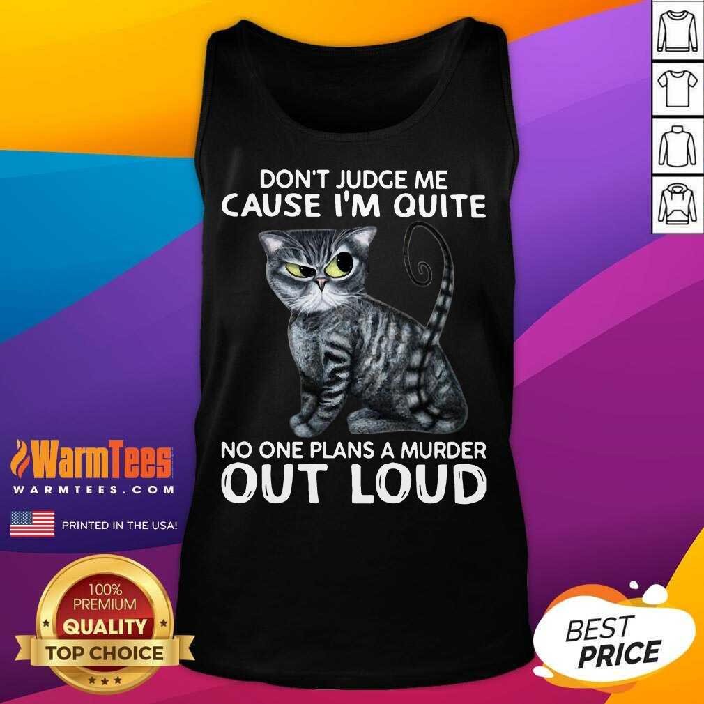 Nice Cat Judge Quiet Plans Out Loud 67 Shirt - Image 3
