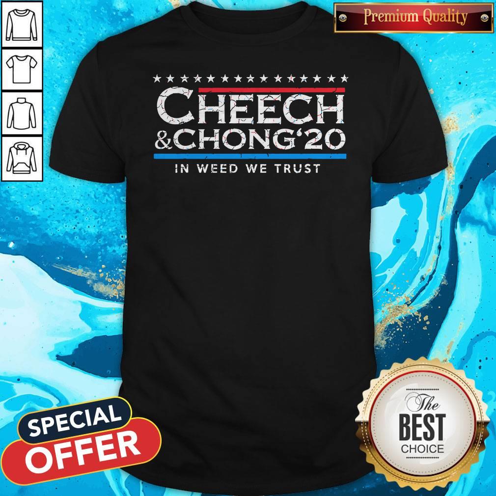 Nice Cheech’ Chong’ 20 In Weed We Trust Shirt