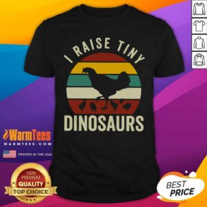 Nice Chickens I Raise Tiny Dinosaurs Vintage Retro Shirt