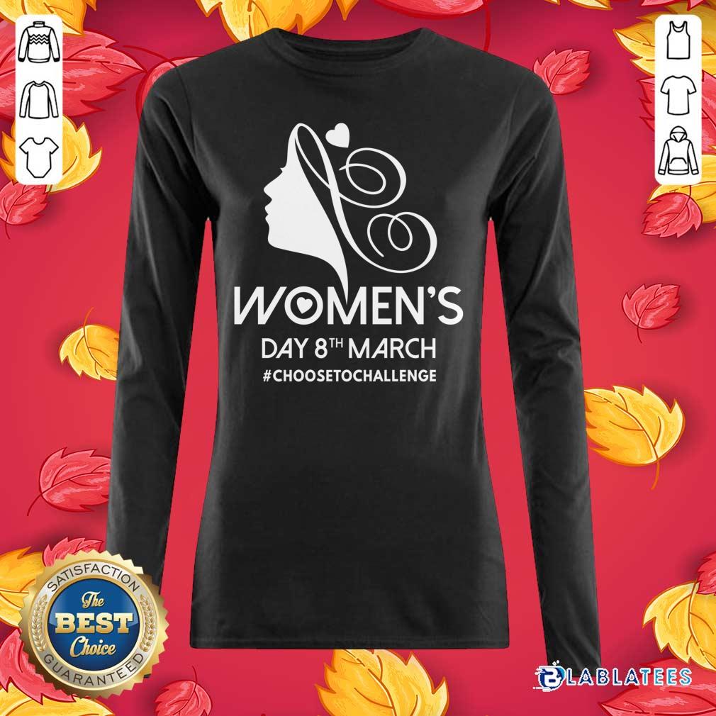 Nice Choose To Challenge International Women's Day IWD 2021 Equal Shirt - Image 5