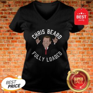 Alternative view of Nice Chris Beard Fully Loaded Shirt