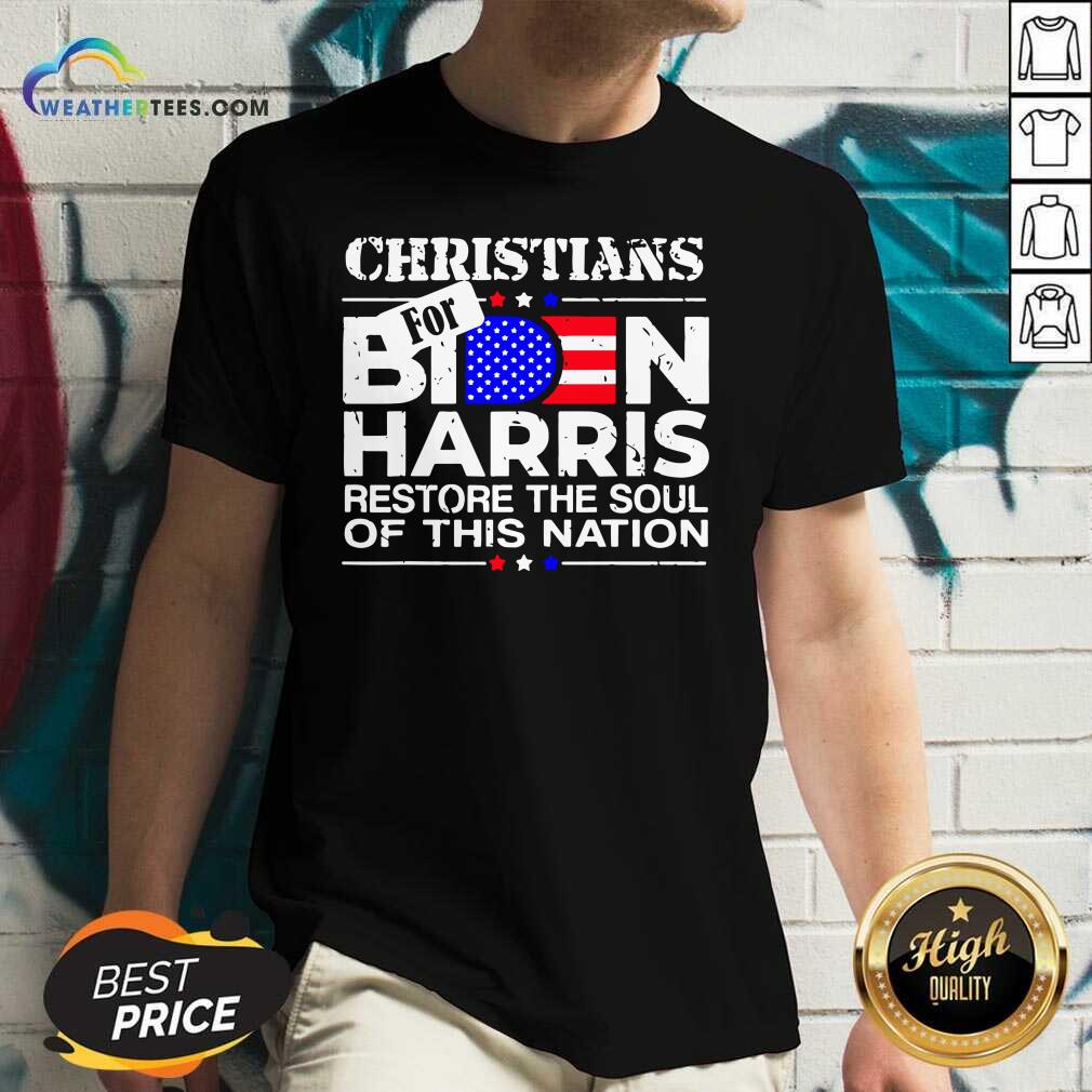 Nice Christians Biden Harris Restore The Soul Of This Nation Shirt - Image 3